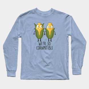 We're so cornpatible Long Sleeve T-Shirt